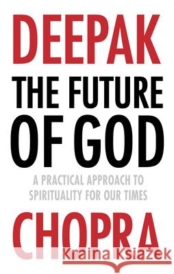 Future of God Deepak Chopra 9781846044168