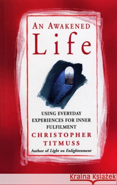 An Awakened Life Titmuss, Christopher 9781846044397 