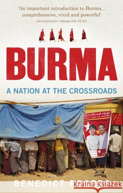 Burma : A Nation At The Crossroads Benedict Rogers 9781846044465 Random House UK