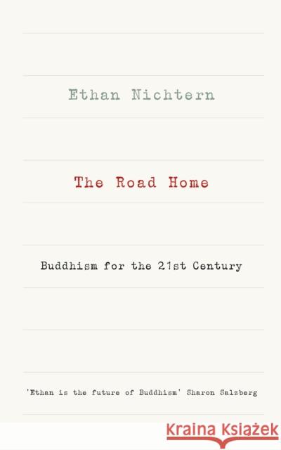 The Road Home : Buddhism for the 21st century Ethan Nichtern 9781846044694