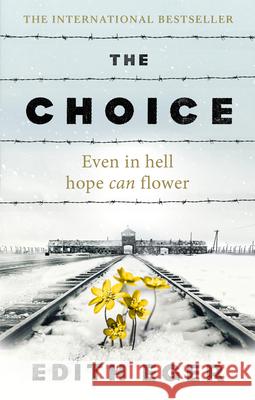 The Choice: A true story of hope Eger Edith 9781846045127