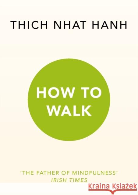 How To Walk Thich Nhat Hanh 9781846045165