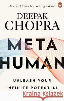 Metahuman: Unleashing your infinite potential Deepak Chopra 9781846046094