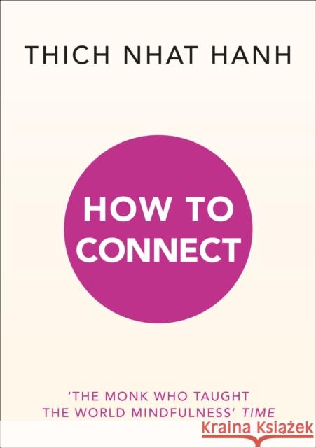 How to Connect Nhat Hanh Thich 9781846046568