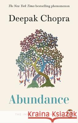 Abundance: The Inner Path To Wealth Dr Deepak Chopra 9781846046933 Ebury Publishing