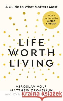 Life Worth Living: A guide to what matters most Ryan McAnnally-Linz 9781846047213