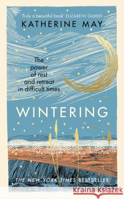 Wintering: The power of rest and retreat in difficult times Katherine May 9781846048715