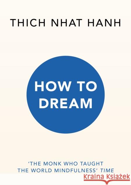 How to Dream Thich Nhat Hanh 9781846048906