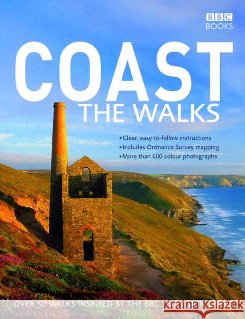 Coast: The Walks: Over 50 Walks Inspired by the BBC Television Series BBC Books 9781846073557 EBURY PRESS