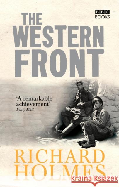 The Western Front Richard Holmes 9781846075827