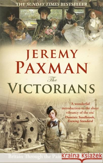 The Victorians Jeremy Paxman 9781846077449 Ebury Publishing