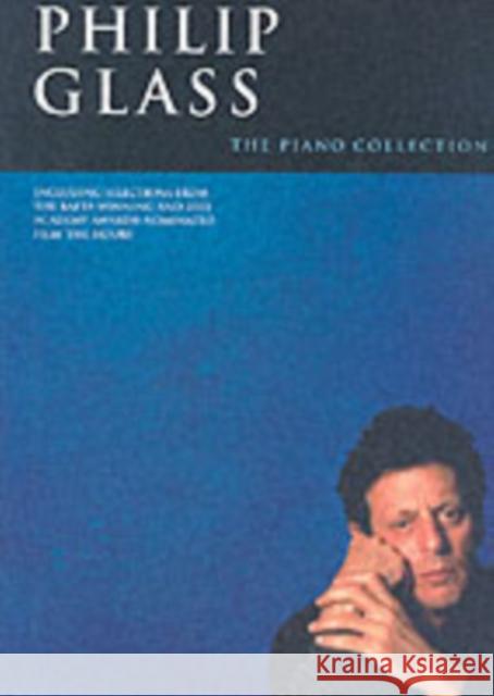 Philip Glass: The Piano Collection Philip Glass 9781846094743 Hal Leonard Europe Limited