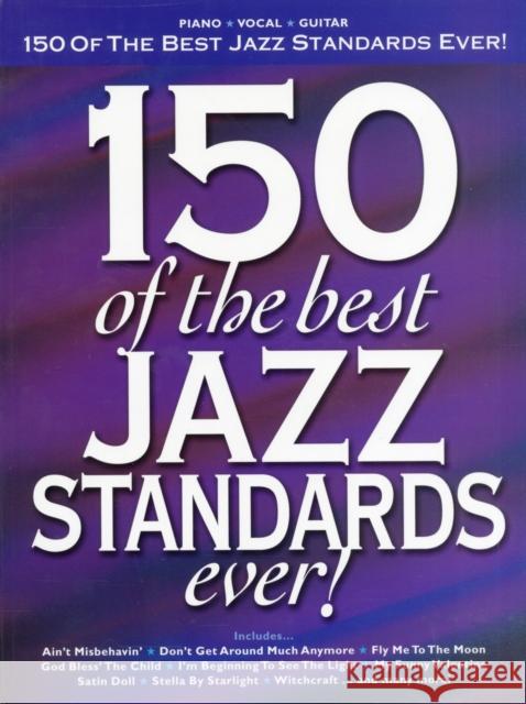 150 Of The Best Jazz Standards Ever  9781846096075 MUSIC SALES LTD