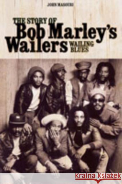 Wailing Blues: The Story of Bob Marley's 