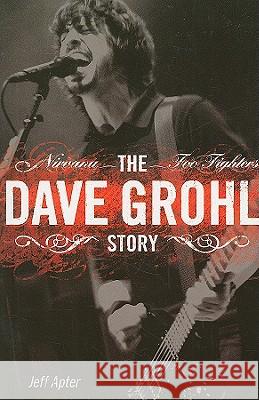 The Dave Grohl Story Jeff Apter 9781846097621 Omnibus Press