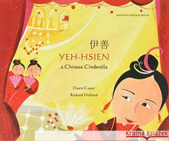 Yeh-Hsien a Chinese Cinderella in Simplified Chinese and English Dawn Casey 9781846111273 Mantra Lingua