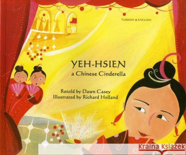 Yeh-Hsien a Chinese Cinderella in Turkish and English Dawn Casey, Richard Holland 9781846111471 Mantra Lingua