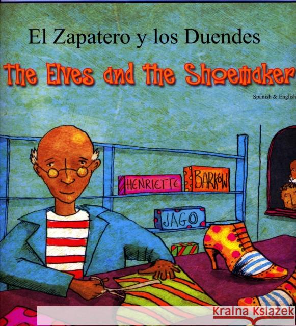 The Elves and the Shoemaker (English/Spanish) Henriette Barkow 9781846111976