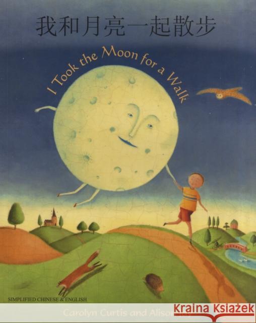 I Took the Moon for a Walk (English/Chinese) Carolyn Curtis 9781846113871 Mantra Lingua