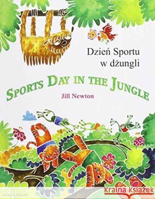 Sports Day in the Jungle Newton, Jill Newton, Jill  9781846117398 Mantra Lingua