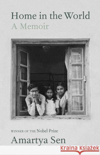 Home in the World: A Memoir Amartya, FBA Sen 9781846144868
