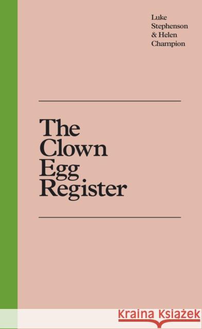 The Clown Egg Register Stephenson, Luke|||Champion, Helen 9781846149085