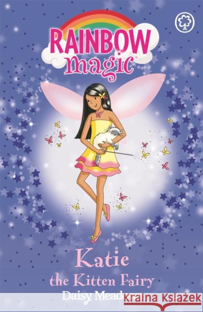 Rainbow Magic: Katie The Kitten Fairy: The Pet Keeper Fairies Book 1 Daisy Meadows 9781846161667