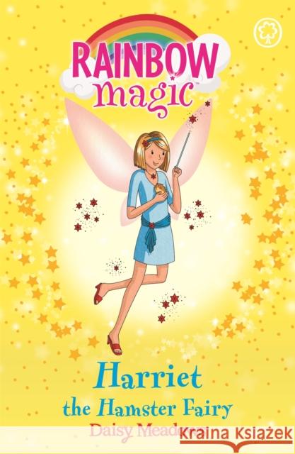 Rainbow Magic: Harriet the Hamster Fairy: The Pet Keeper Fairies Book 5 Daisy Meadows 9781846161674