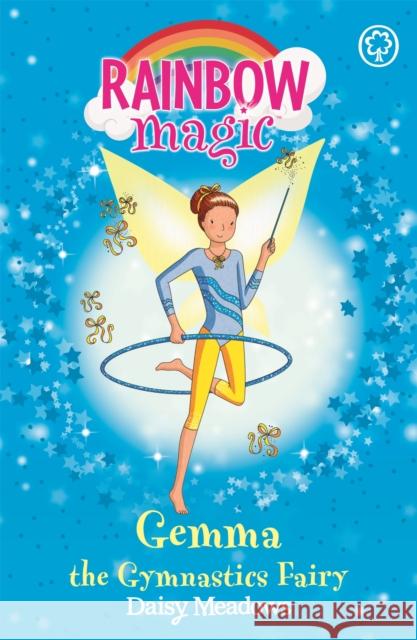 Rainbow Magic: Gemma the Gymnastic Fairy: The Sporty Fairies Book 7 Daisy Meadows 9781846168949