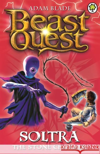 Beast Quest: Soltra the Stone Charmer: Series 2 Book 3 Adam Blade 9781846169908 Hachette Children's Group