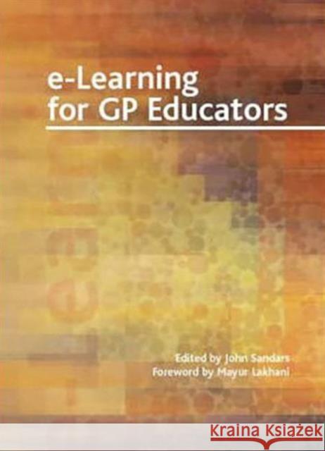 E-Learning for GP Educators John Sandars 9781846190117
