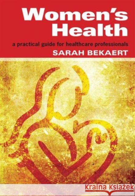 Women's Health: Medical Masterclass Questions and Explanatory Answers, Pt. 1 Sarah Bekaert 9781846190292