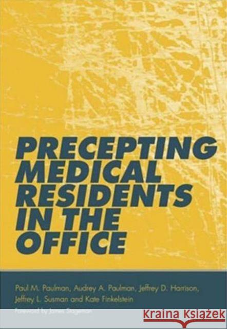 Precepting Medical Residents in the Office  9781846191022 Radcliffe Publishing Ltd