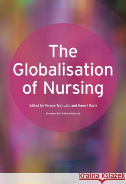 The Globalisation of Nursing Verena Tschudin 9781846191497 Radcliffe Medical Press