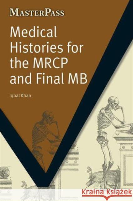 Medical Histories for the MRCP and Final MB Iqbal Khan 9781846191527 0