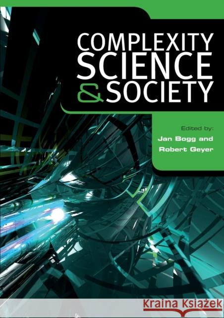Complexity, Science and Society Jan Bogg 9781846192036 Not Avail