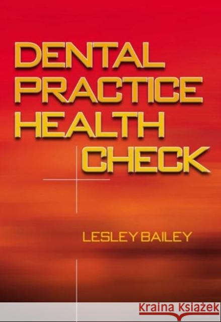 Dental Practice Health Check Lesley Bailey 9781846192111 RADCLIFFE PUBLISHING LTD