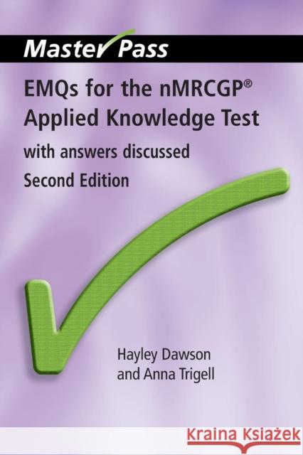 Emqs for the Nmrcgp Applied Knowledge Test: With Answers Discussed, Second Edition Dawson, Hayley 9781846192456 0