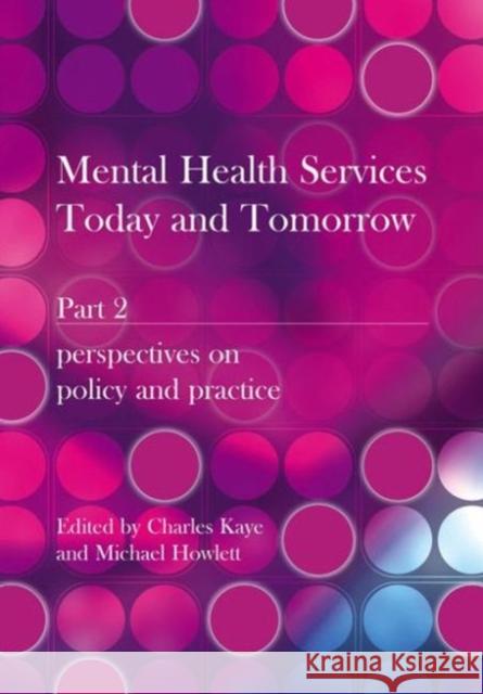 Mental Health Services Today and Tomorrow: Pt. 2 Kaye, Charles 9781846192623