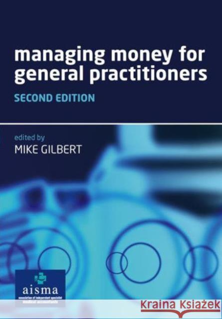 Managing Money for General Practitioners, Second Edition   9781846192654 0