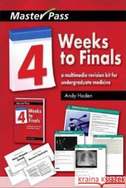 Four Weeks to Finals: A Multimedia Revision Kit for Undergraduate Medicine Haden, Andy 9781846193255 RADCLIFFE PUBLISHING LTD