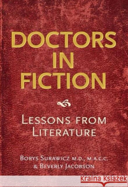 Doctors in Fiction: Lessons from Literature Surawicz, Borys 9781846193286 RADCLIFFE PUBLISHING LTD