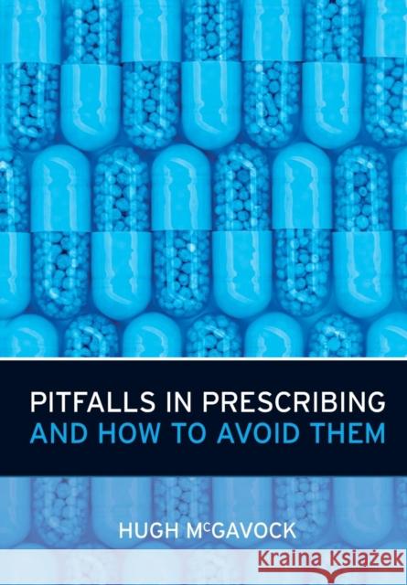 Pitfalls in Prescribing: And How to Avoid Them McGavock, Hugh 9781846193323 0