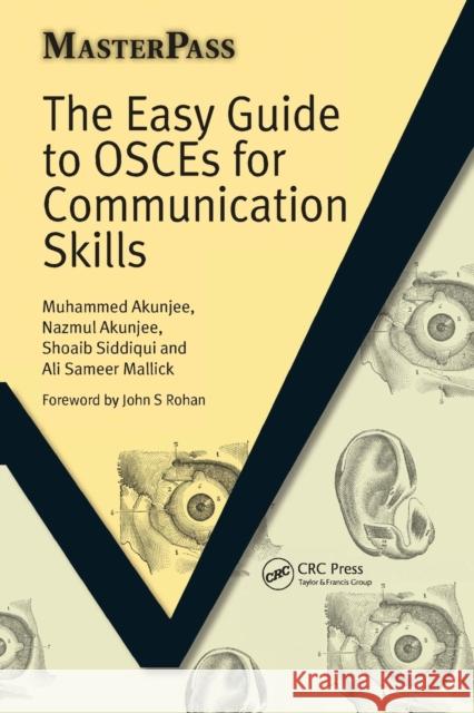 The Easy Guide to Osces for Communication Skills Akunjee, Muhammed 9781846193385 RADCLIFFE MEDICAL PRESS