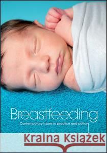 Breastfeeding: Contemporary Issues in Practice and Policy Dalzell, Janet 9781846193613 0