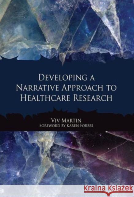 Developing a Narrative Approach to Healthcare Research Martin, Viv 9781846194009 