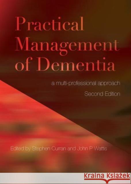 Practical Management of Dementia: A Multi-Professional Approach Curran, Stephen 9781846194122