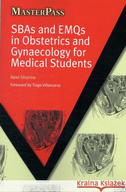 Sbas and Emqs in Obstetrics and Gynaecology for Medical Students Sharma, Neel 9781846194283 RADCLIFFE PUBLISHING LTD