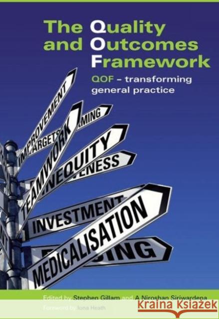 The Quality and Outcomes Framework: Qof - Transforming General Practice Gillam, Stephen 9781846194566 0