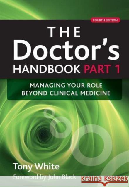 The Doctor's Handbook: Pt. 1 Tony White 9781846194580 0